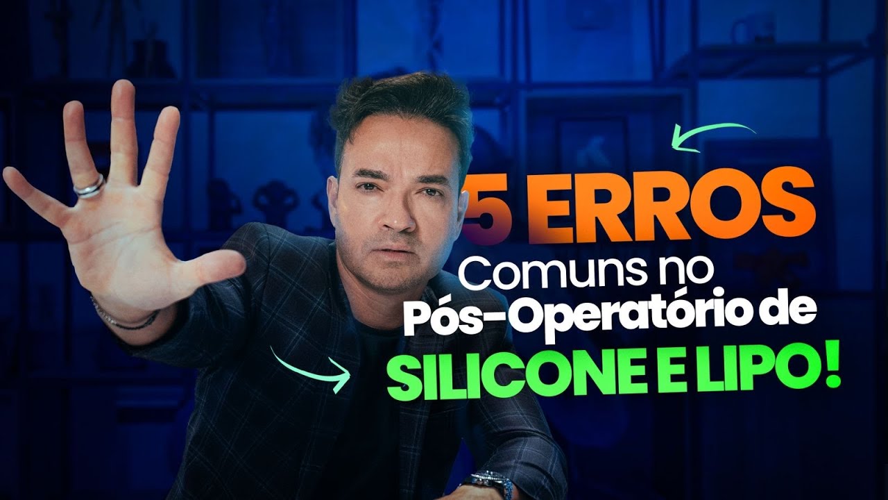 5 Erros Fatais no Pós-Operatório de Silicone e Lipo – Cuidado !