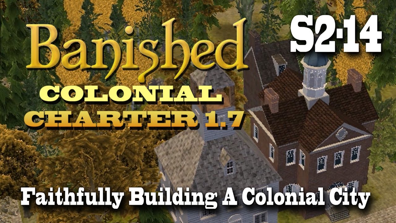 Banished: Colonial Charter 1.7 (Season 2) - 14 - Faithfully Building A Colonial City