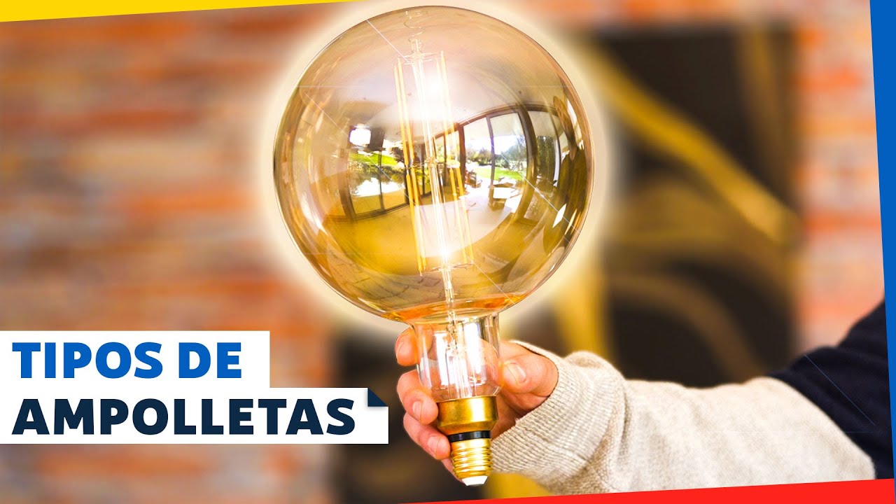 Tipos de Ampolletas para tu hogar