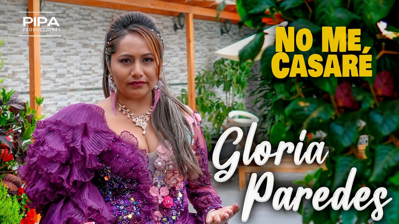 Gloria Paredes - No Me Casaré  -  Primicia 2023 ( Huayno con Requinto )
