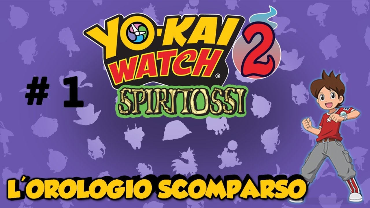 L'OROLOGIO SCOMPARSO - YOKAI WATCH 2: SPIRITOSSI - EPISODIO 1