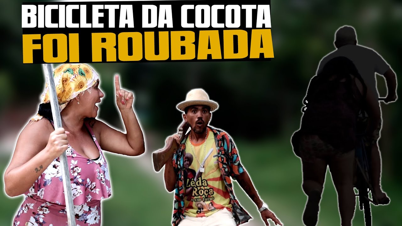 ZÉ DA ROÇA PEDEU A BICICLETA DA COCOTA