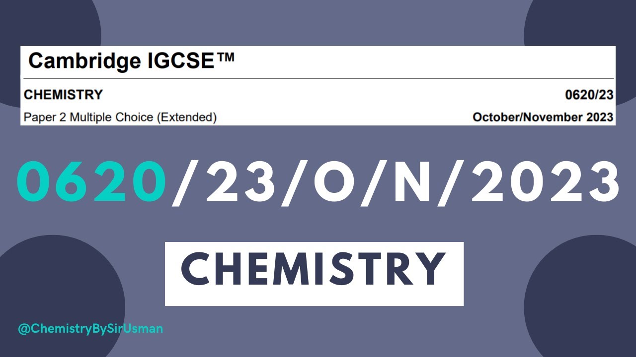 0620 Chemistry Oct/Nov Paper 23 2023 | 0620/23/O/N/23 | Chemistry by sir Usman