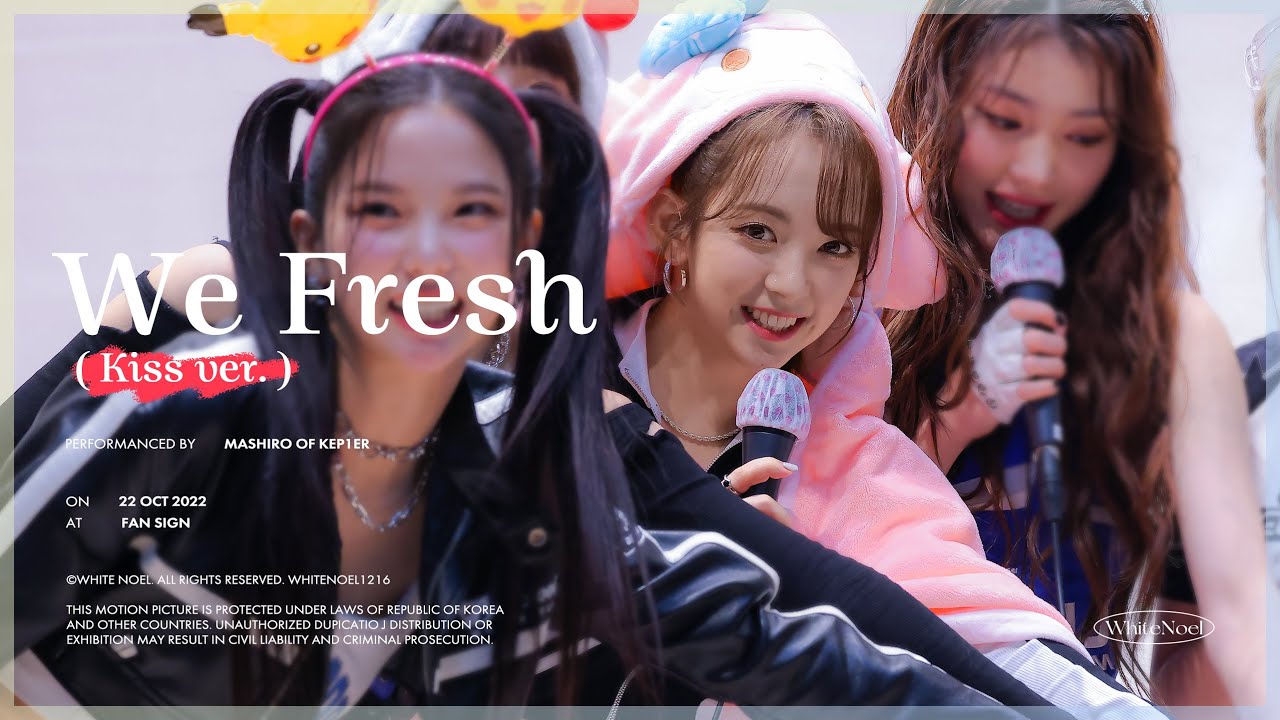 [4K]케플러 마시로 직캠 'We Fresh(Kiss ver.)' (Kep1er MASHIRO FanCam) / 221022 FAN SIGN