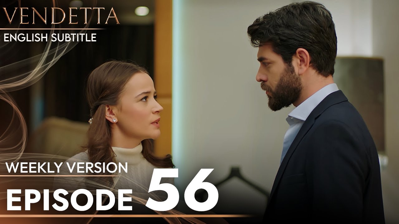 Vendetta - Episode 56 Long Version | English Subtitled (Kan Cicekleri)