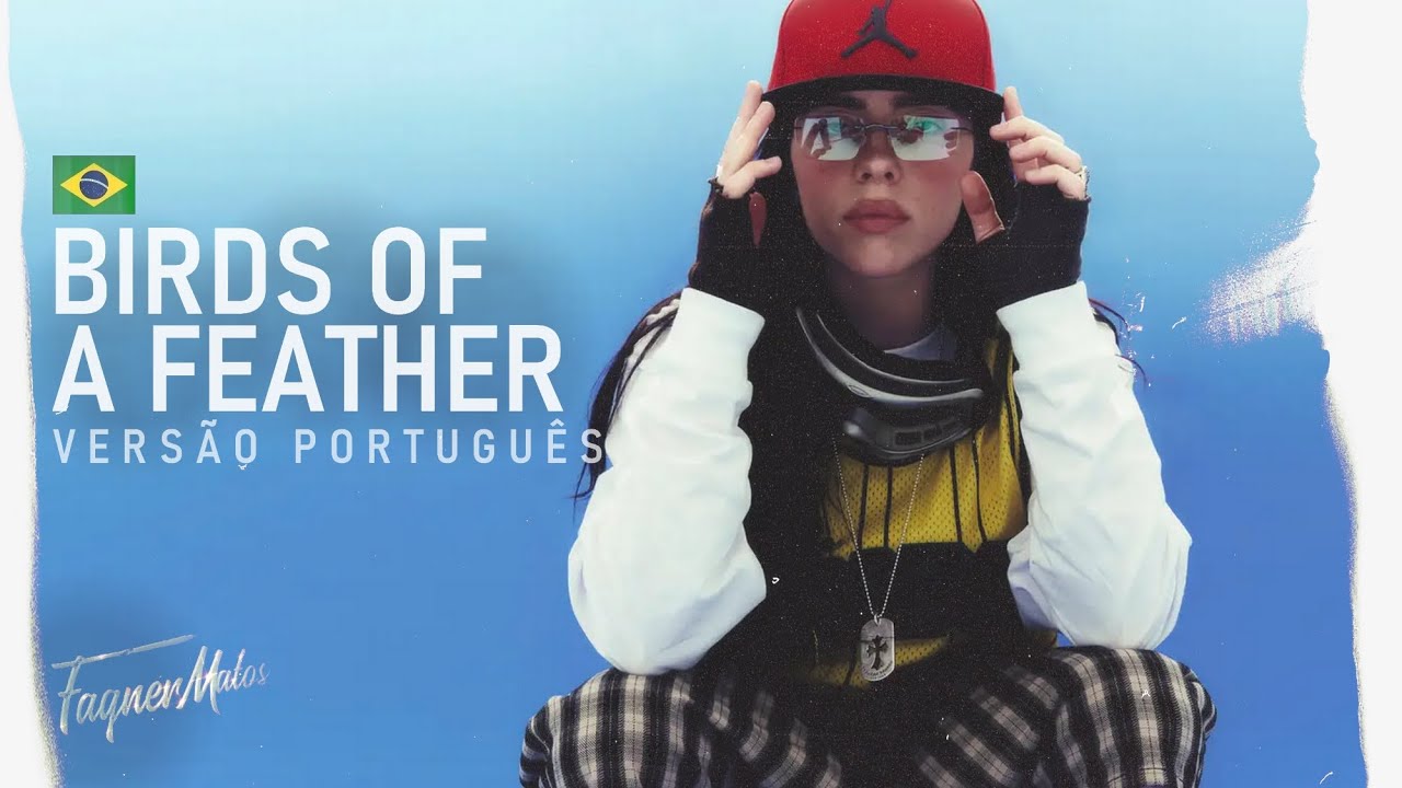 BIRDS OF A FEATHER (vers&atilde;o portugu&ecirc;s) - BILLIE EILISH | Fagner Matos [Cover/Letra]
