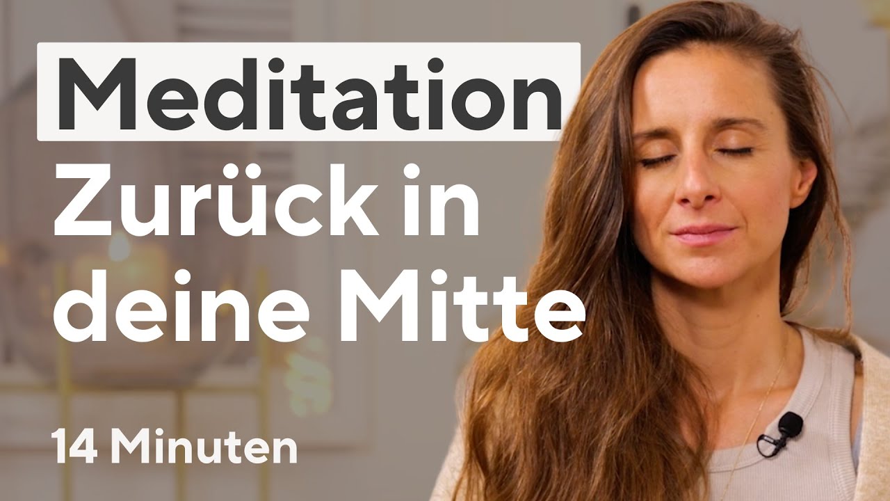 Meditation f&uuml;r innere Balance & Ausgleich deiner Energien | 14 Minuten