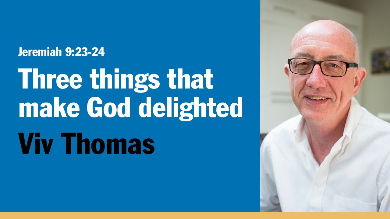 Three Things That Make God Delighted (Jeremiah 9:23–24)