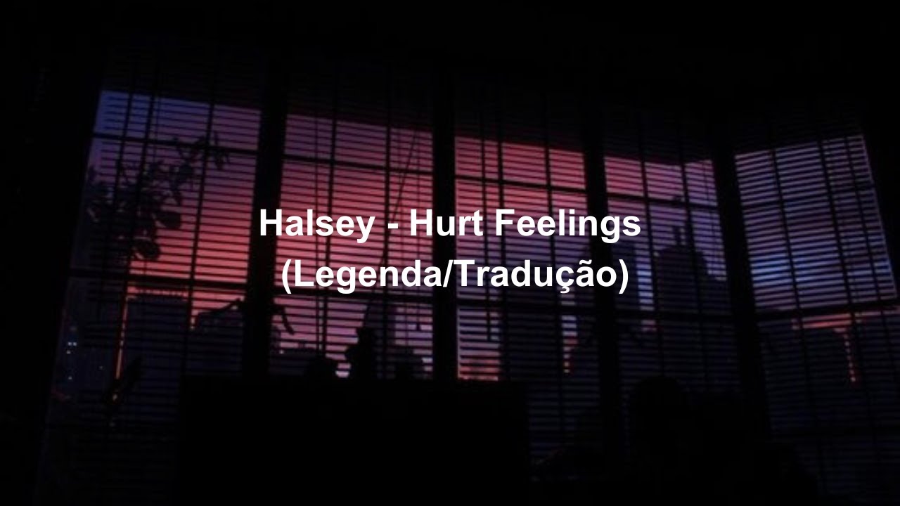Halsey - Hurt Feelings (Legenda/Tradução)