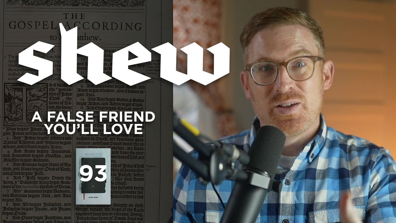 Shew: A False Friend You'll Love