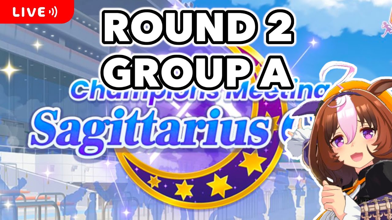 🔴SAGITTARIUS ROUND 2 START! GROUP A FINALS HERE WE COME (hopefully) - Uma Musume