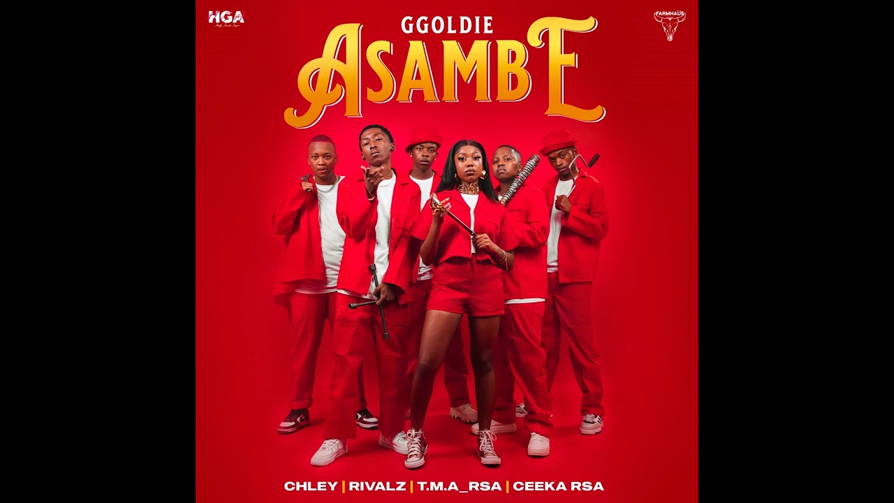 Ggoldie - Asambe (feat. Chley, Rivalz, T.M.A RSA, Ceeka RSA