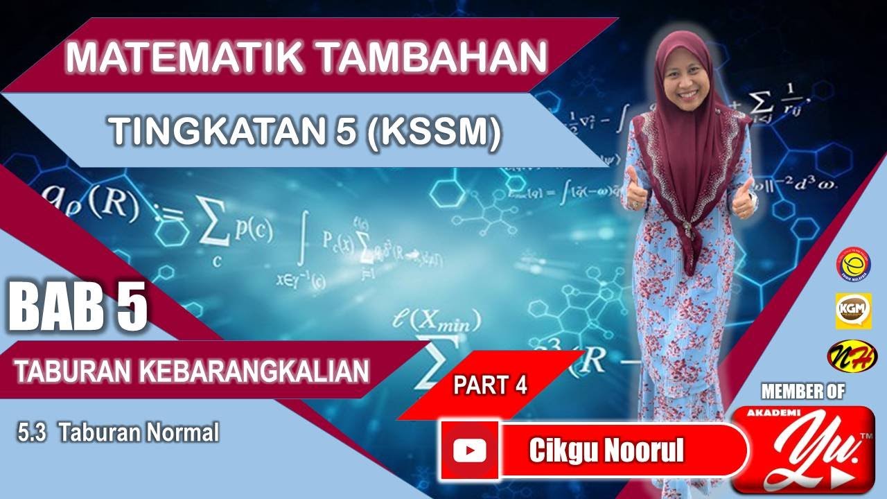 MATEMATIK TAMBAHAN TINGKATAN 5 | KSSM | BAB 5 | TABURAN KEBARANGKALIAN | 5.3 TABURAN NORMAL (4)