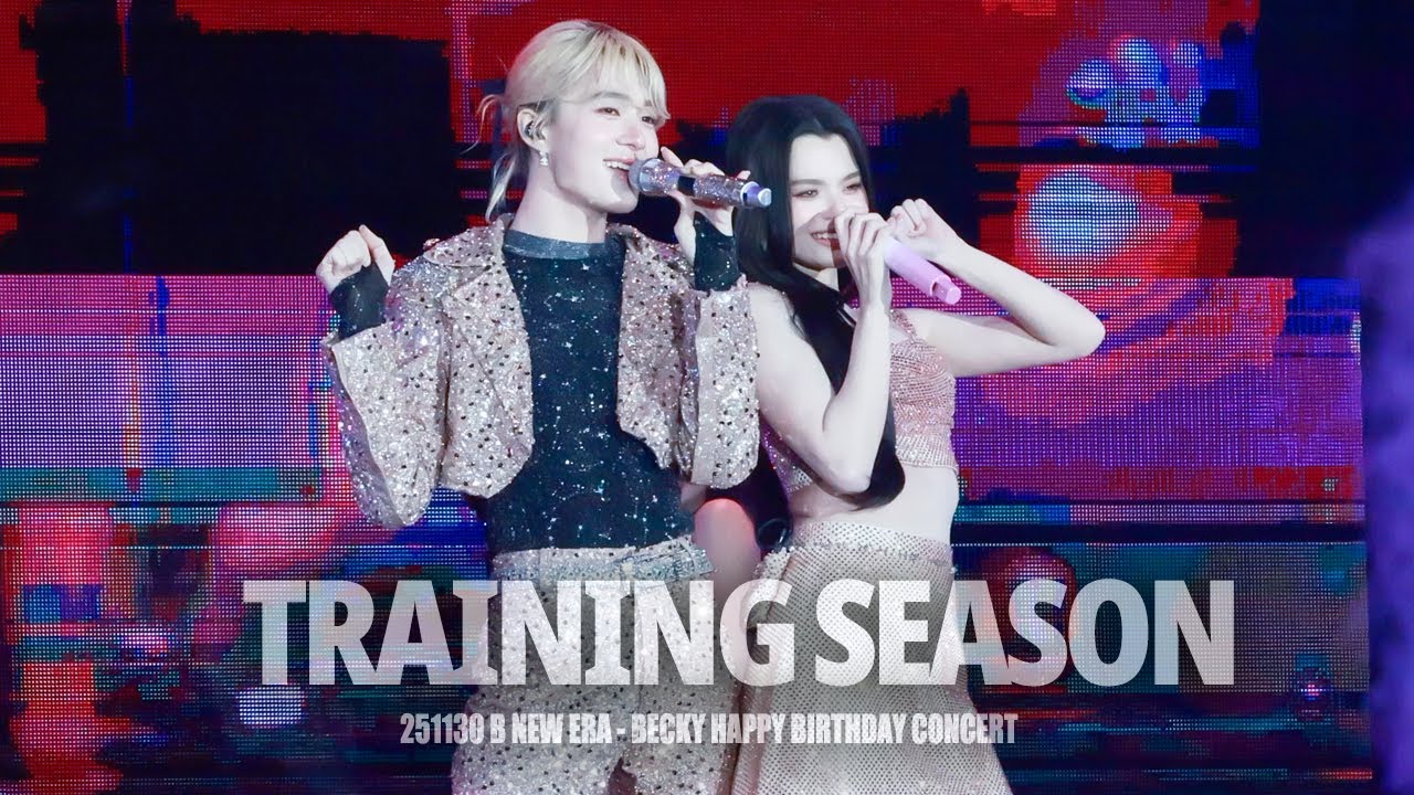 251130 BECKY REBECCA - Training Season (with NuNew)｜B NEW ERA - BECKY HAPPY BIRTHDAY CONCERT