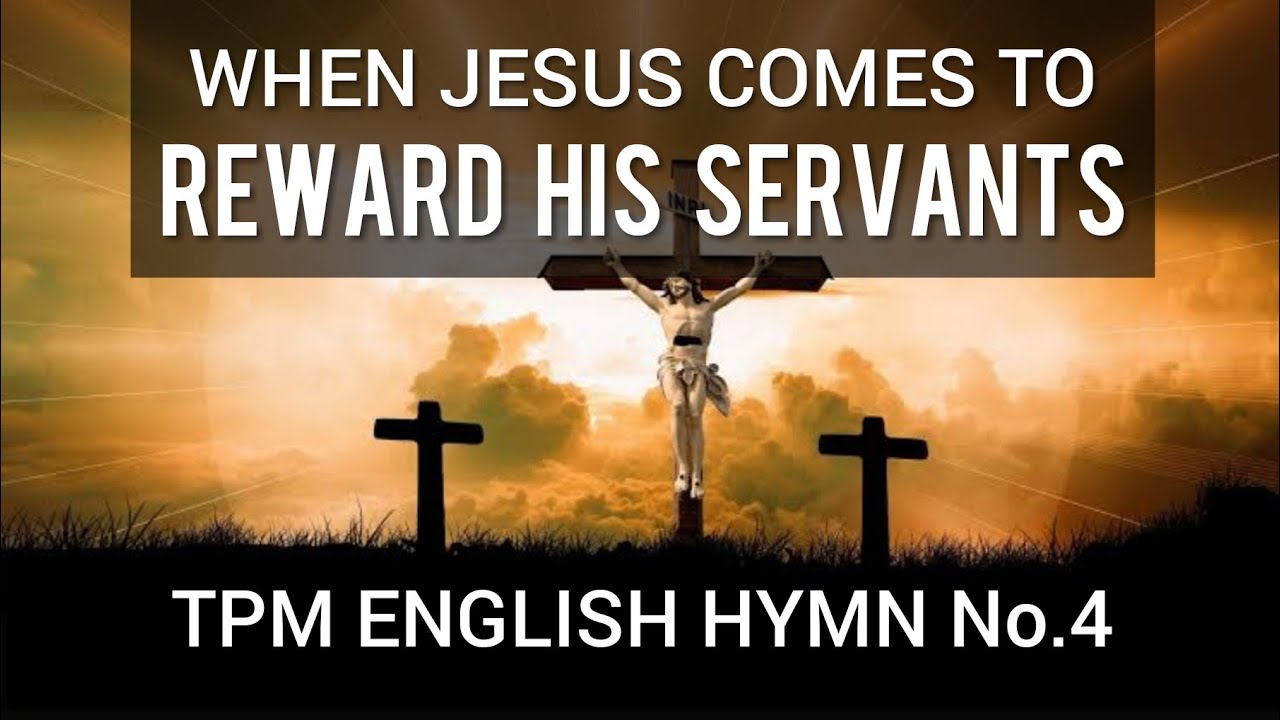 When Jesus comes to reward His Servants|TPM English Song 4|👇Lyrics|Subtitles