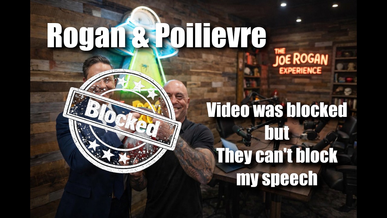 My Rogan/Poilievre Video Was Blocked - But They Can't Block My Speech