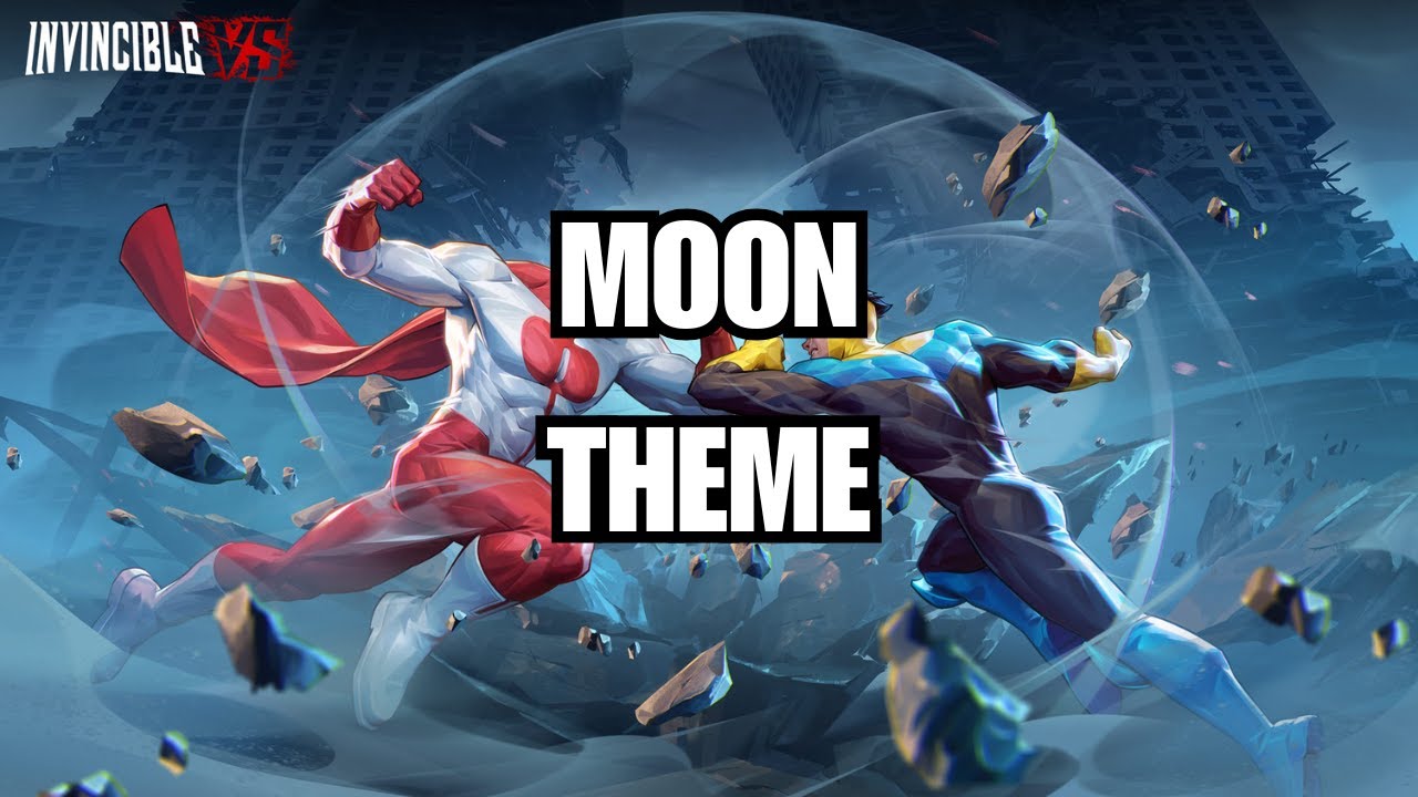Invincible VS: Moon Theme