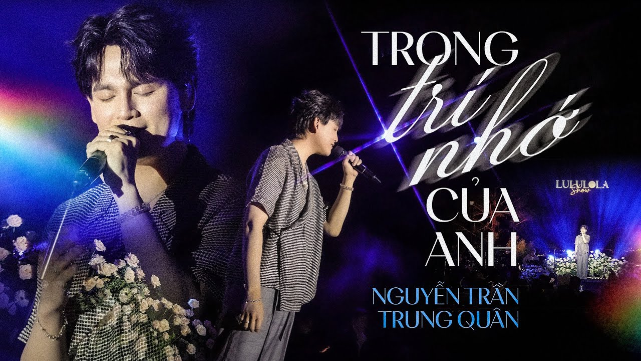 TRONG TRÍ NHỚ CỦA ANH - NGUYỄN TRẦN TRUNG QUÂN live at #Lululola