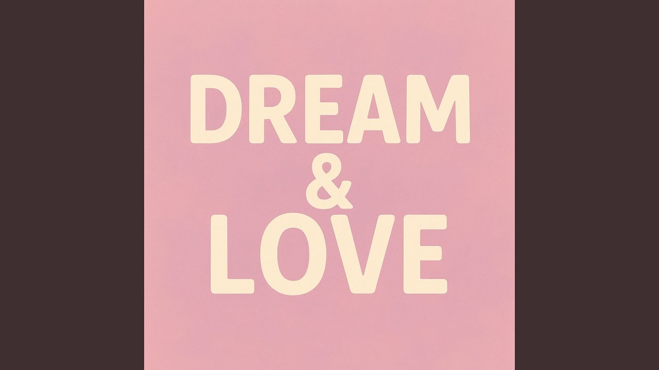Dream & Love