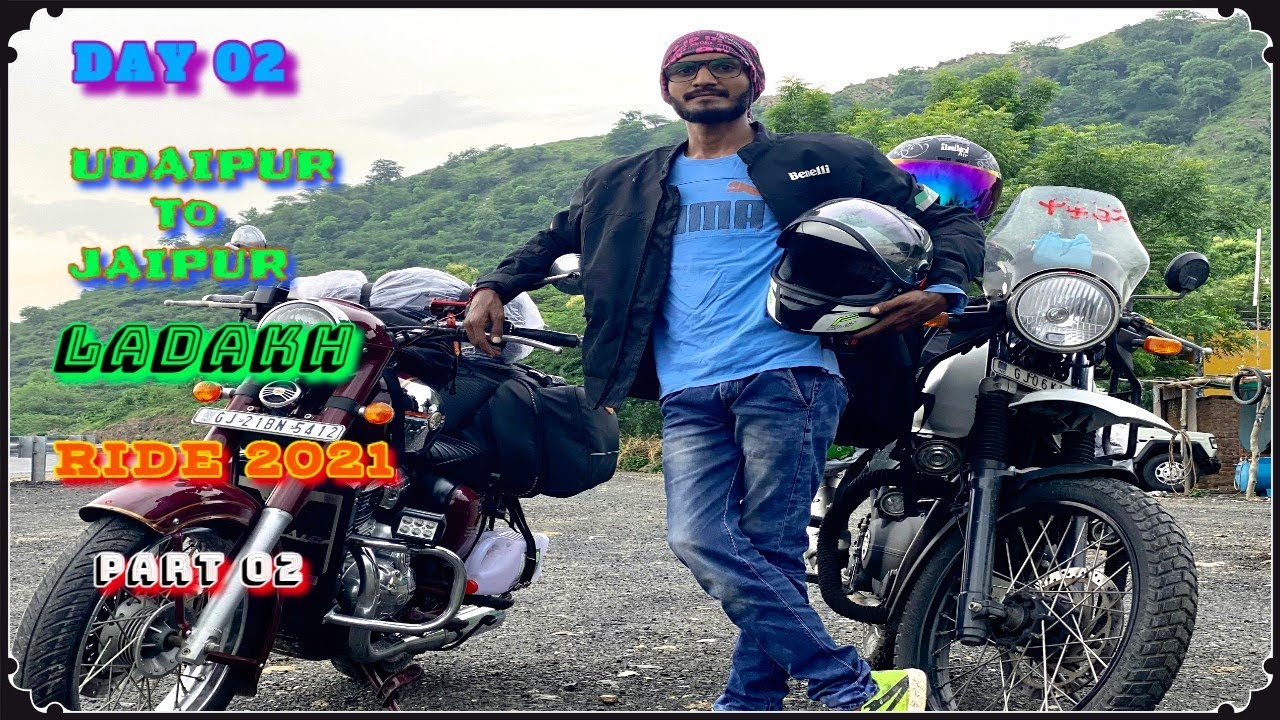 NAVSARI TO LEH-LADAKH || PART-2  UDAIPUR TO JAIPUR  395 KM || LEH-LADAKH RIDE 2021 ||