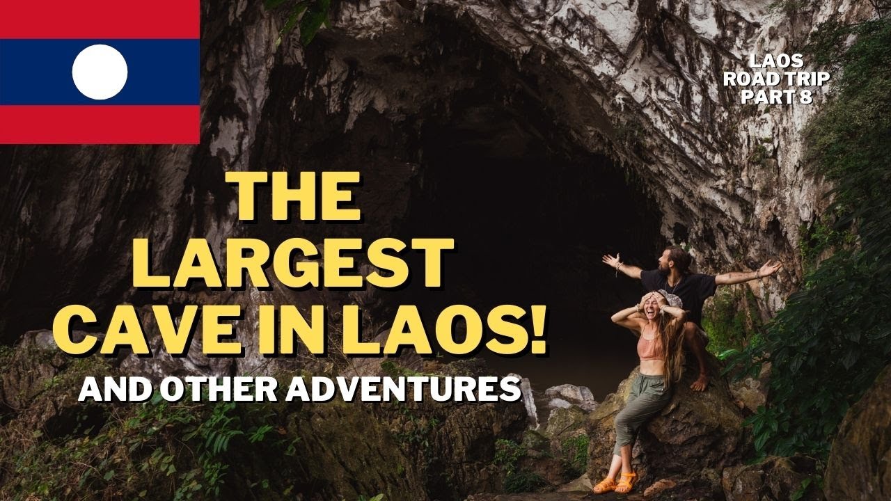 Exploring The Largest Cave in Laos - Laos Road Trip 2022 - Part 8