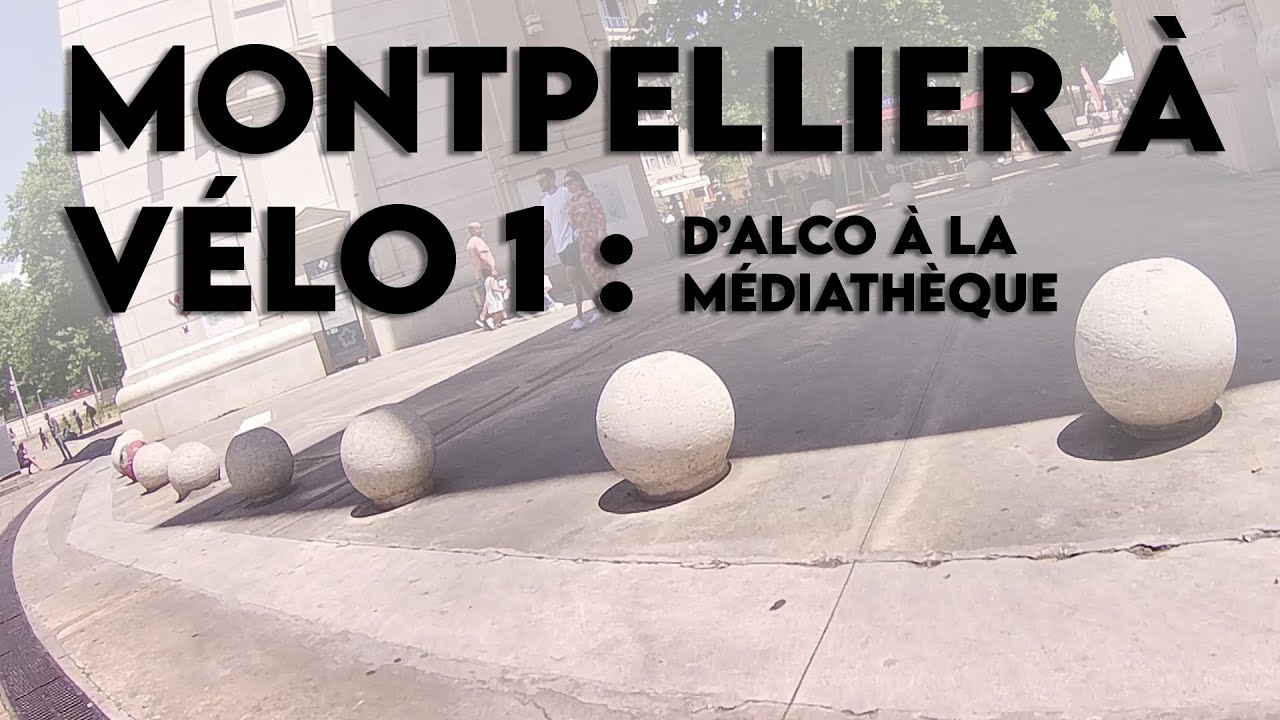 Montpellier à vélo 1 : d'Alco à la médiathèque Émile Zola.