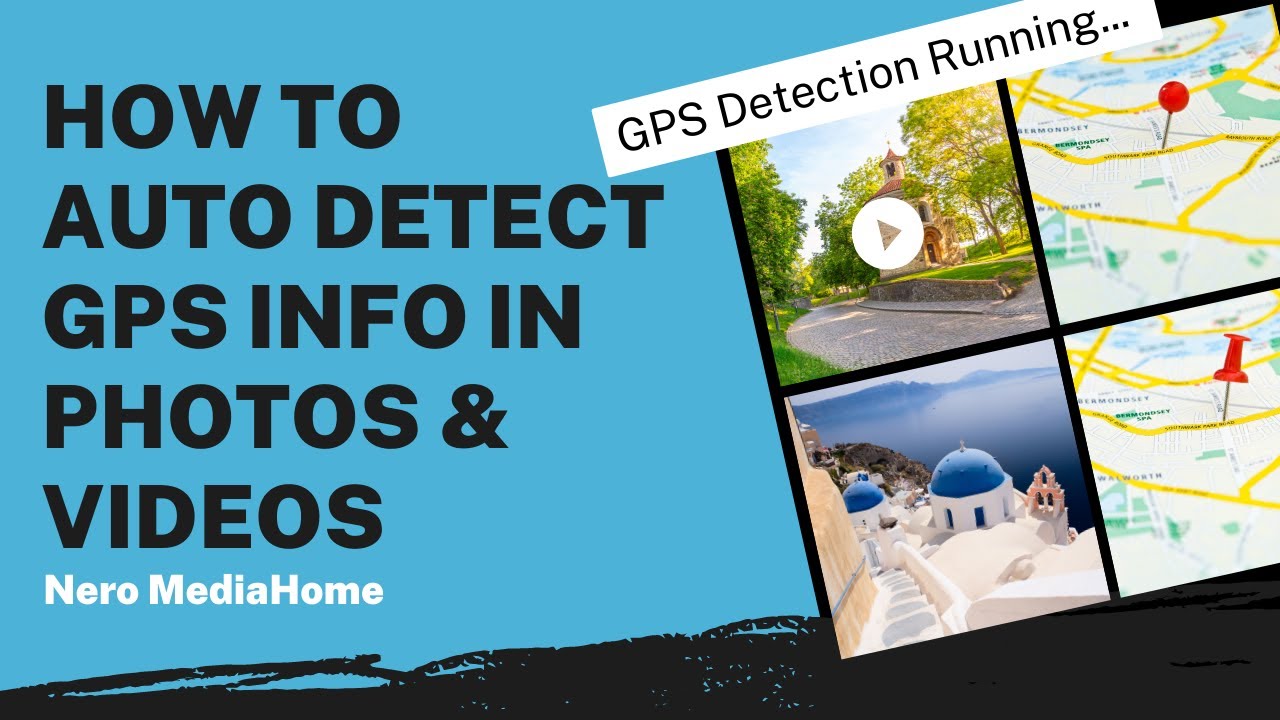 How to Auto Detect GPS Info in Photos & Videos | Nero MediaHome Tutorial