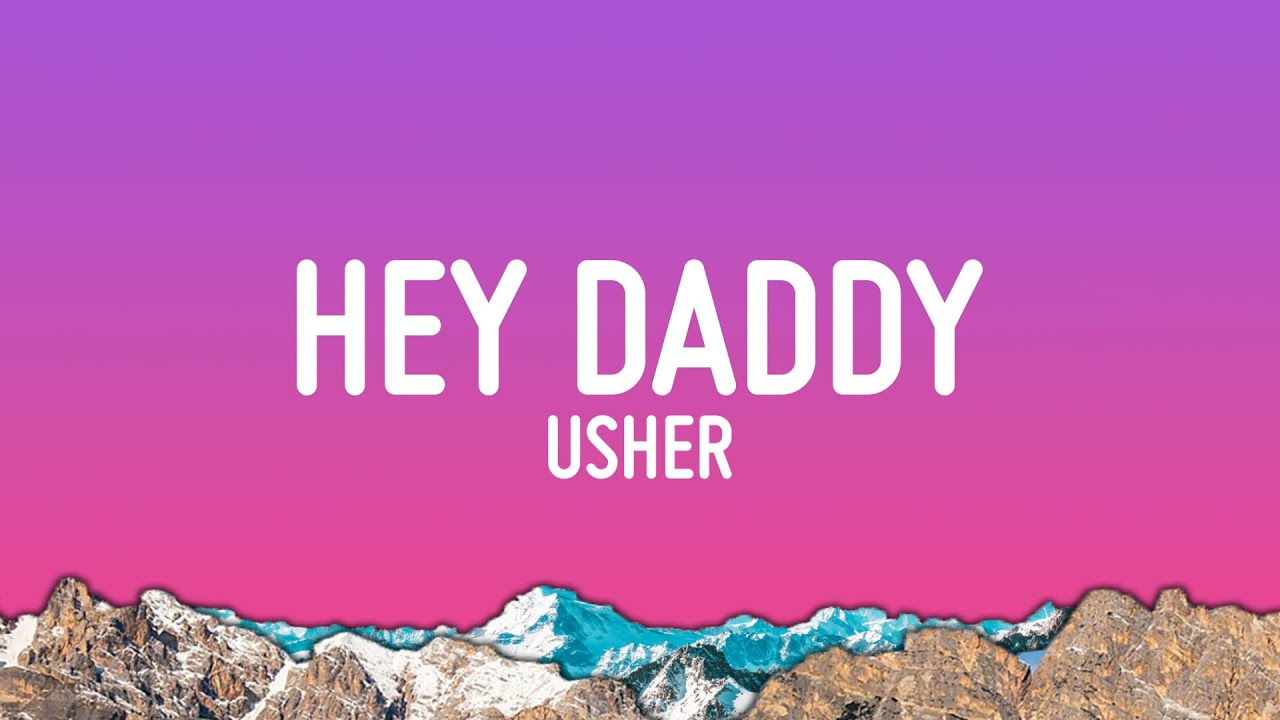 Usher - Hey Daddy (Daddy's Home)