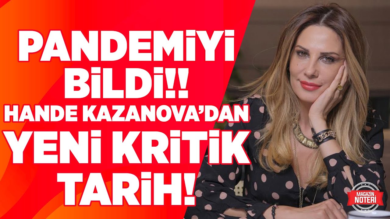 DİKKAT! Pandemiyi &Ouml;nceden Bilen Hande Kazanova&rsquo;dan Kritik Tarihler! Deprem, G&uuml;neş Tutulması...