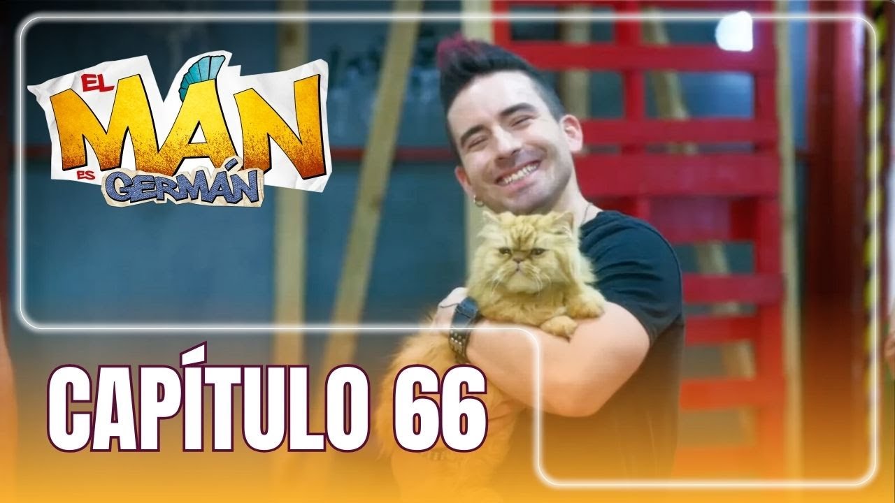 El man es Germán T4 | Capítulo 66 | El gato de Frito