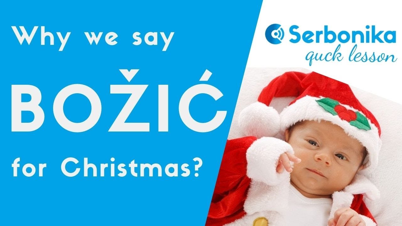 Why we say Božić for Christmas in Serbian