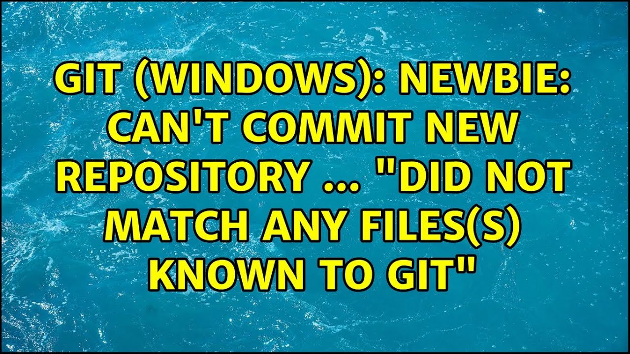 Git (Windows): Newbie: Can't commit new repository ... 