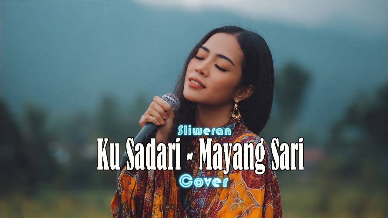 Ku Sadari - Mayang Sari (Cover) By Sliweran