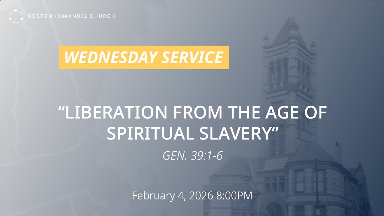 20260204 Wednesday Service: Liberation From the Age of Spiritual Slavery (Gen. 39:1-6)