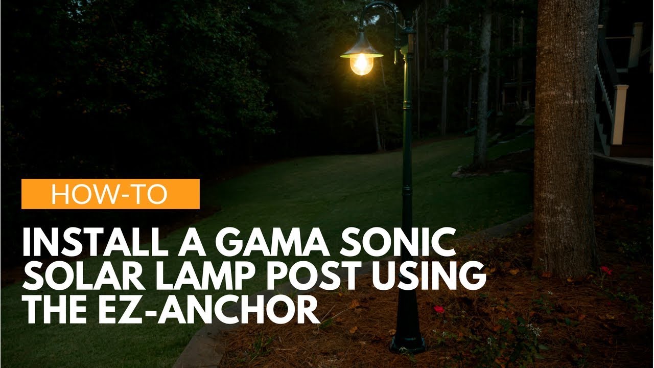 How-To Install A Gama Sonic Solar Lamp Post Using The EZ-Anchor Mounting Kit