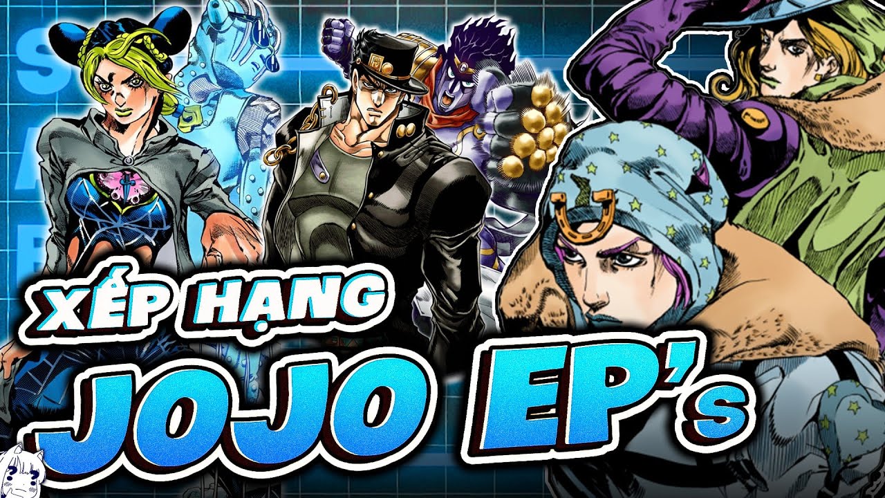 XẾP HẠNG TOÀN BỘ 8 PHẦN JOJO'S BIZARRE ADVANTURE