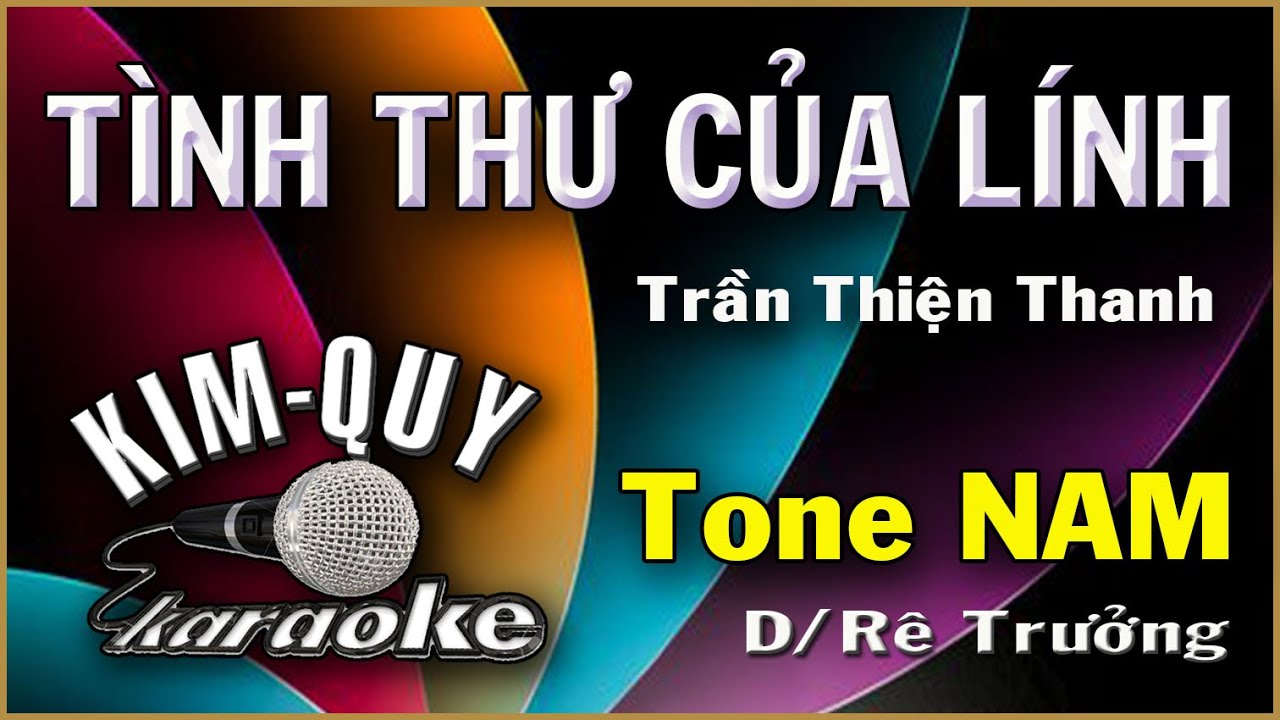 KARAOKE TÌNH THƯ CỦA LÍNH - Tone NAM ( D/Rê Trưởng )