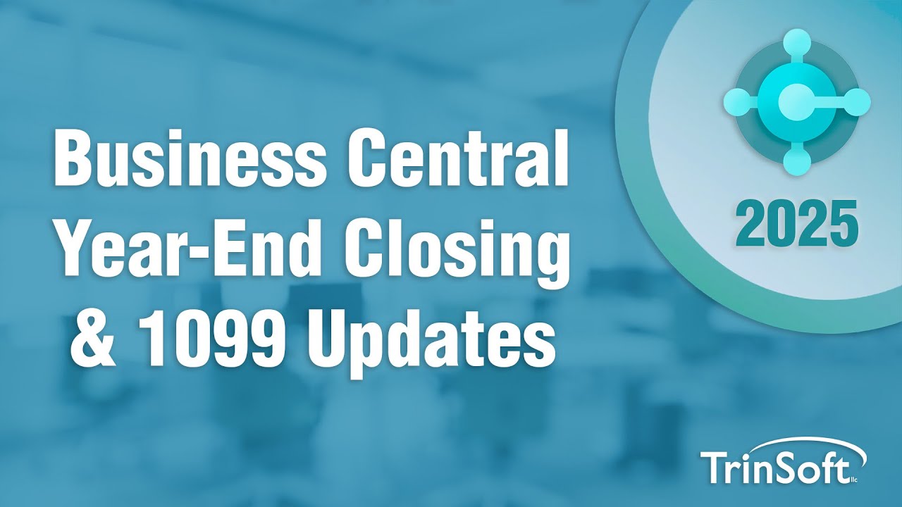 Business Central 2025 Year-End Closing & 1099 Updates