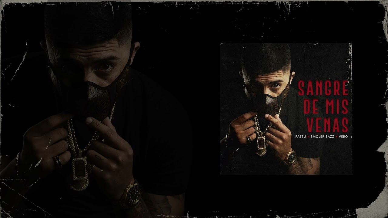 Sangre De Mis Venas - Pattu (Ft. Smoler Bazz , Vero y P1cky) (AUDIO)