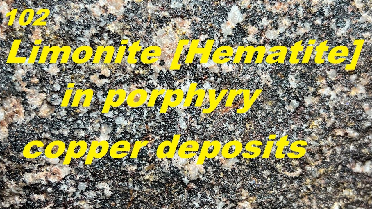 Limonite [Hematite] in porphyry copper deposits