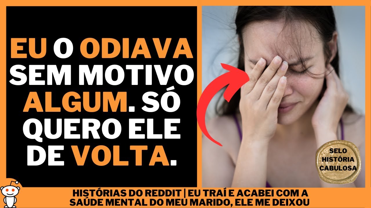 EU TRAÍ E ACABEI COM A SAÚDE MENTAL DO MEU MARIDO, ELE ME DEIXOU | Histórias do Reddit