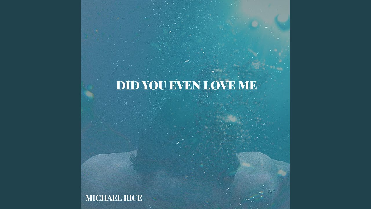 Did You Even Love Me