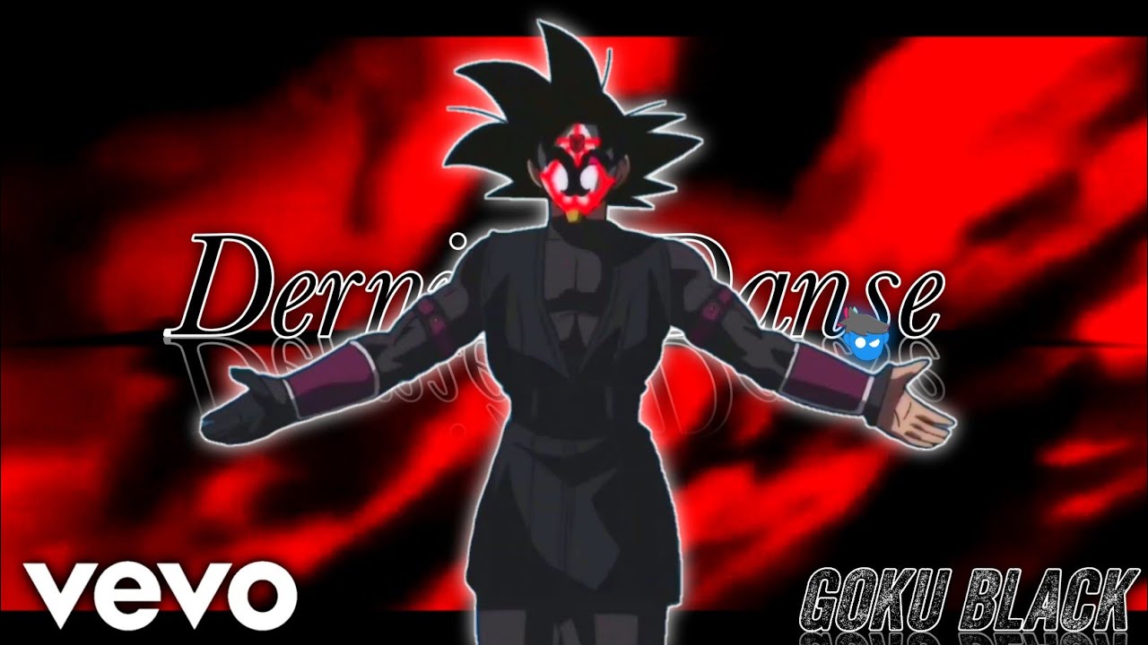 Dernière Danse //Edit // Goku Black Xeno