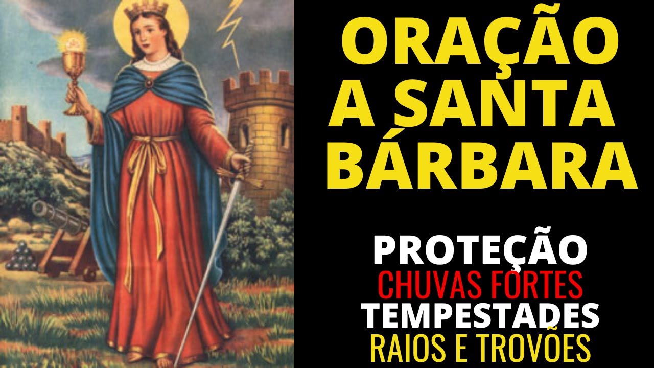 ORAÇÃO PARA PROTEÇÃO EM DIAS DE CHUVA FORTE - SANTA BÁRBARA - ORAÇÃO DE PODER - CONTRA TEMPESTADES