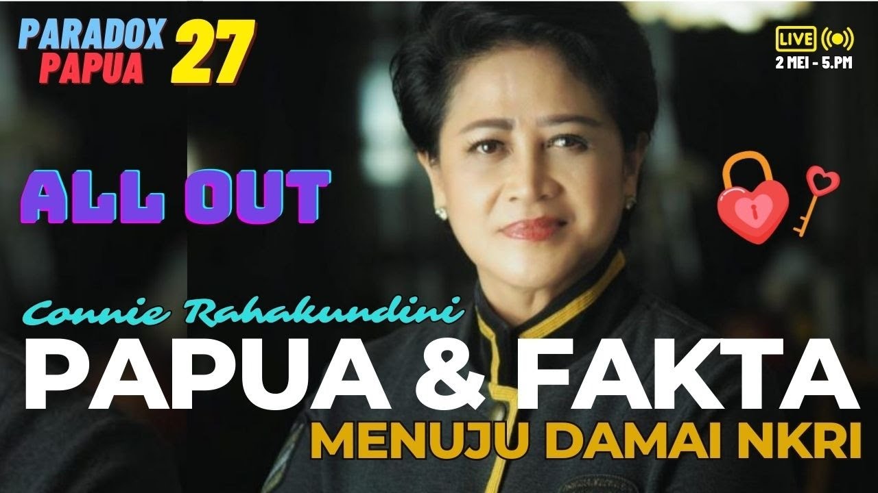 PARADOX PAPUA XXVII : CONNIE RAHAKUNDINI BERBICARA BLAK-BLAKAN TENTANG PAPUA & FAKTA YANG SEBENARNYA