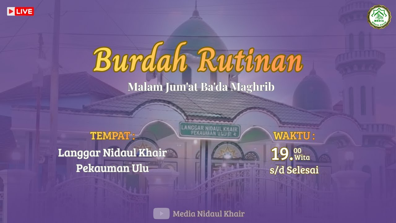 🔴LIVE PEMBACA'AN BURDAH RUTINAN MALAM JUM'AT BA'DA MAGHRIB DI LANGGAR NIDAUL KHAIR, (05-02-2026)