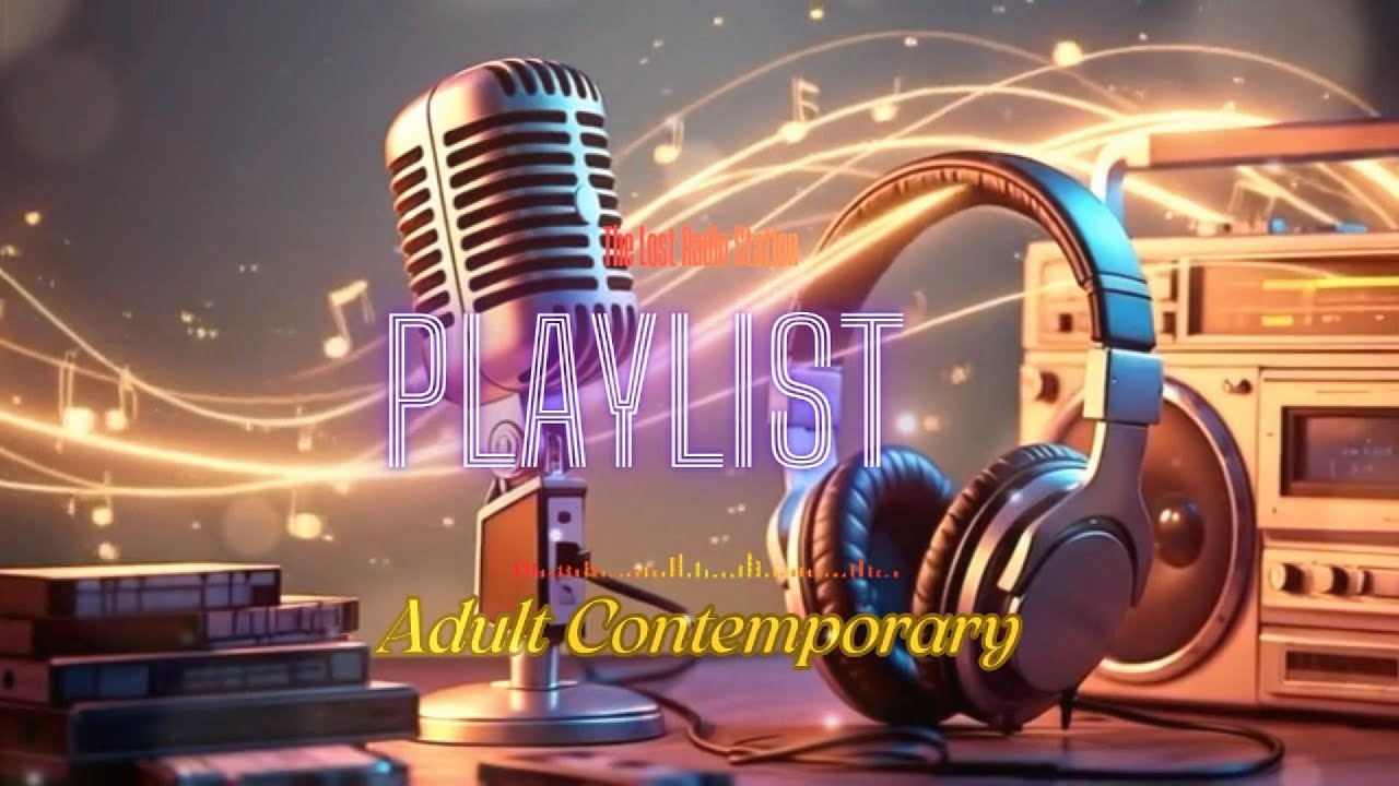 Playlist | Polished Adult Contemporary | The Lost Radio Station 📻
