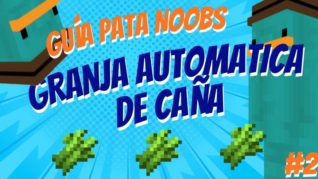 Guía para NOOBS | Granja automática de caña | #2
