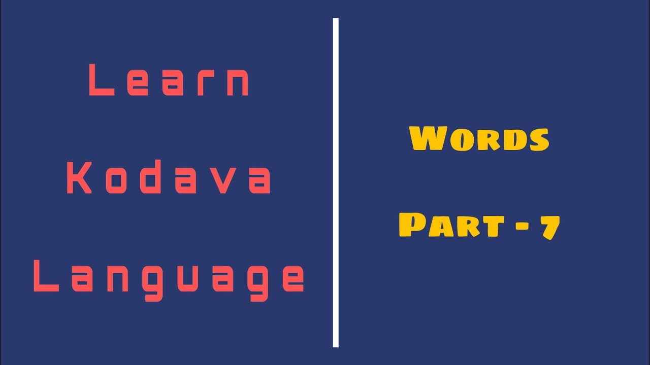 Learn Kodava language completely. | PART - 7 | Words in Coorgi Language