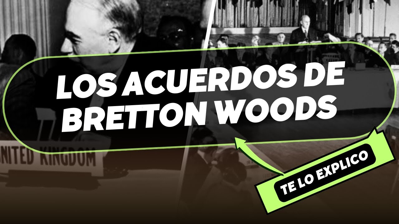 Los Acuerdos de Bretton Woods 1944: Historia/ Explicacion Facil